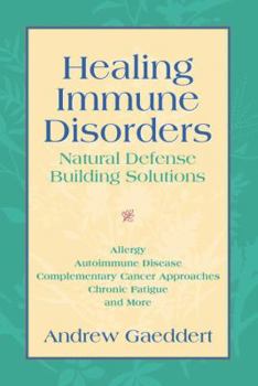 Paperback Healing Immune Disorders: Natural Defense-Building Solutions Book