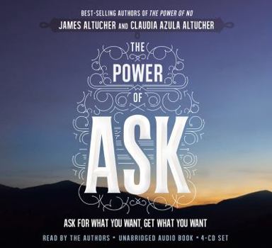 Paperback The Power of Ask: Ask for What You Want, Get What You Want Book