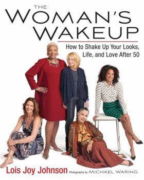 Paperback The Woman's Wakeup: How to Shake Up Your Looks, Life, and Love After 50 Book