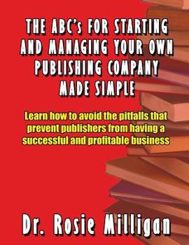 Paperback The ABCs for Starting and Managing Your Own Publishing Company Made Simple Book