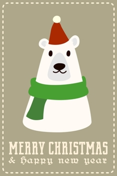 Paperback Merry Christmas: Cute Polar Bear Merry Christmas and Happy New Year, Blank Lined Notebook / Journal / Diary (Volume 15) Book