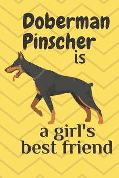 Doberman Pinscher is a girl’s best friend: For Doberman Pinscher Dog Fans