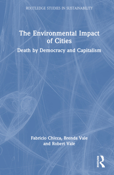 Hardcover The Environmental Impact of Cities: Death by Democracy and Capitalism Book
