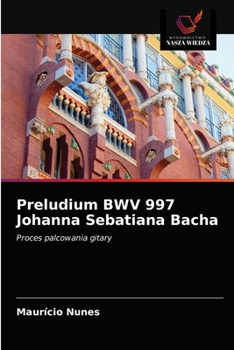 Paperback Preludium BWV 997 Johanna Sebatiana Bacha [Polish] Book
