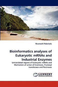 Paperback Bioinformatics analyses of Eukaryotic mRNAs and Industrial Enzymes Book