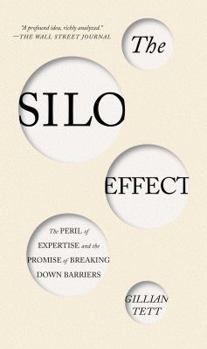 Paperback The Silo Effect: The Peril of Expertise and the Promise of Breaking Down Barriers Book