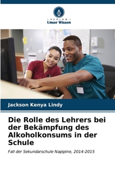 Die Rolle des Lehrers bei der Bekämpfung des Alkoholkonsums in der Schule (German Edition)
