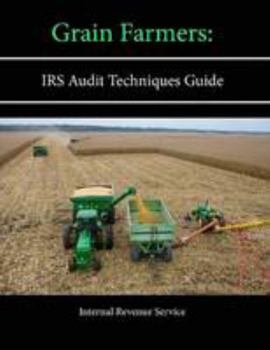 Paperback Grain Farmers: IRS Audit Techniques Guide Book