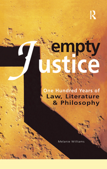 Hardcover Empty Justice: One Hundred Years of Law Literature and Philosophy Book
