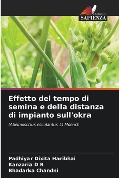 Paperback Effetto del tempo di semina e della distanza di impianto sull'okra [Italian] Book