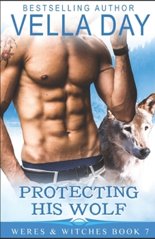 Protecting His Wolf - Book #7 of the Weres and Witches of Silver Lake