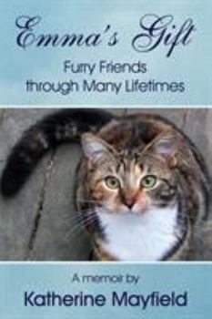 Paperback Emma's Gift: Furry Friends through Many Lifetimes Book