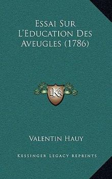 Paperback Essai Sur L'Education Des Aveugles (1786) [French] Book