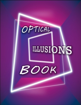 Paperback Optical Illusions Book: Make Your Own Optical Illusions, A Cool Drawing Book for Adults and Kids, Optical Illusions Coloring Book