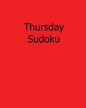 Paperback Thursday Sudoku: 80 Easy to Read, Large Print Sudoku Puzzles [Large Print] Book