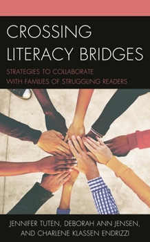 Paperback Crossing Literacy Bridges: Strategies to Collaborate with Families of Struggling Readers Book