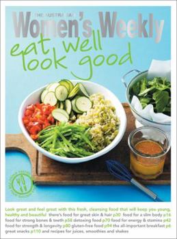 Paperback Eat Well Look Good (The Australian Women's Weekly: New Essentials) Book