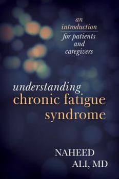 Hardcover Understanding Chronic Fatigue Syndrome: An Introduction for Patients and Caregivers Book