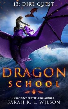Dire Quest - Book #13 of the Dragon School
