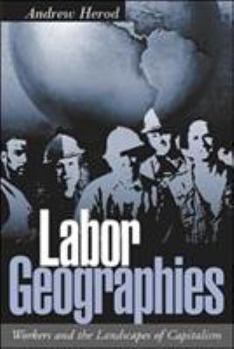 Paperback Labor Geographies: Workers and the Landscapes of Capitalism Book