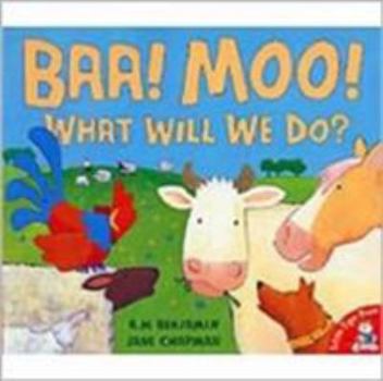 Paperback Baa, Moo, What Will We Do? Book