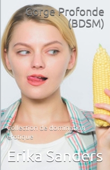 Paperback Gorge Profonde (Collection de Domination Érotique) [French] Book