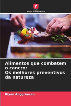 Paperback Alimentos que combatem o cancro: Os melhores preventivos da natureza [Portuguese] Book