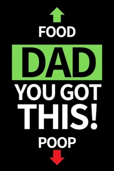 Dad You Got This: Funny Dad Notebook/Journal (6” X 9”) Best Father Gift For Birthday Or Christmas