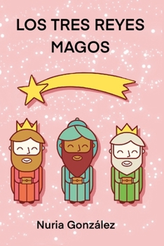 Paperback Los Tres Reyes Magos: Cuento para explicar quien lleva los regalos [Spanish] Book