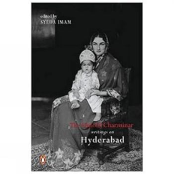 Hardcover The Untold Charminar: Writings on Hyderabad Book