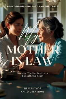 Paperback My Mother-In-Law: Seeking the Hardest Love Beneath the Truth Book
