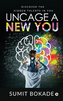 Paperback Uncage a New You: Discover the Hidden Talents in You Book