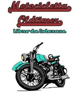Paperback Motocicletta Oldtimer Libro da Colorare [Italian] Book