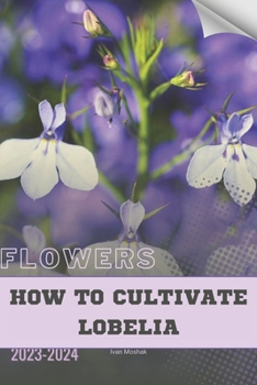 Paperback How to Cultivate Lobelia: Become flowers expert Book