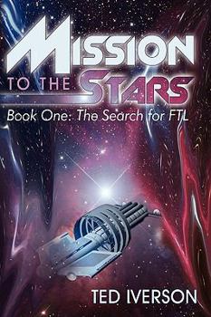 Mission to the Stars: Book One: The Search for Ftl