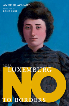 Hardcover Rosa Luxemburg: No to Borders Book