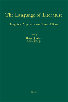 Hardcover The Language of Literature: Linguistic Approaches to Classical Texts Book