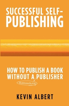 Paperback How to publish a book without a bloodsucking publisher: A 7-step Guide to Self-publishing a Book on Amazon Book