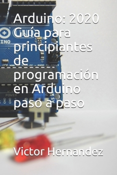 Paperback Arduino: 2020 Guía para principiantes de programación en Arduino paso a paso [Spanish] Book