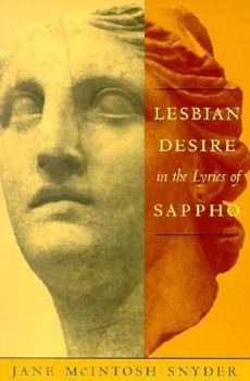 Lesbian Desire in the Lyrics of Sappho (Between Men~Between Women: Lesbian and Gay Studies) - Book  of the Between Men-Between Women: Lesbian and Gay Studies