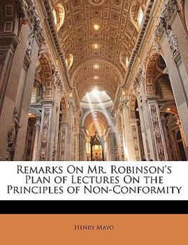 Paperback Remarks on Mr. Robinson's Plan of Lectures on the Principles of Non-Conformity Book