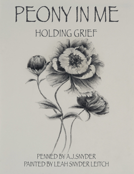 Hardcover Peony in Me: Holding Grief Book