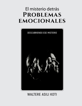 Paperback El misterio detrás Problemas emocionales: Descubriendo ese misterio [Spanish] Book