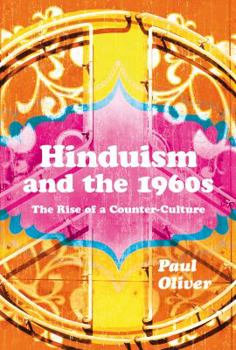 Paperback Hinduism and the 1960s: The Rise of a Counter-Culture Book