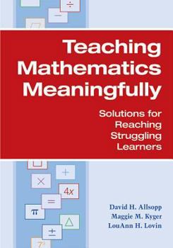 Paperback Teaching Mathematics Meaningfully: Solutions for Reaching Struggling Learners Book