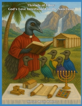 Paperback Threads of Glory: God's Love Intertwined in the Sanctuary Book