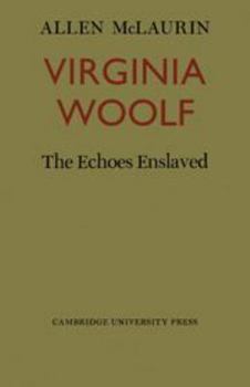 Hardcover Virginia Woolf: The Echoes Enslaved Book