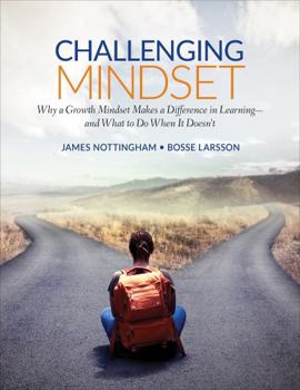 Paperback Challenging Mindset: Why a Growth Mindset Makes a Difference in Learning - And What to Do When It Doesn't Book