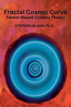 Hardcover Fractal Cosmic Curve: Tensor-Based Cosmos Theory Book