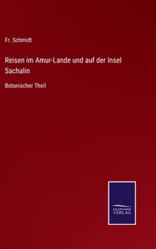 Hardcover Reisen im Amur-Lande und auf der Insel Sachalin: Botanischer Theil [German] Book